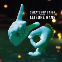 Purchase Sweatshop Union - Sweatshop Union Is The Leisure Gang