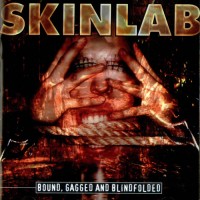 Purchase Skinlab - Bound, Gagged And Blindfolded (Remastered 2007) CD1