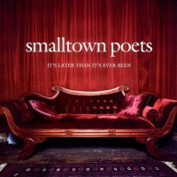 Purchase Smalltown Poets - It's Later Than It's Ever Been