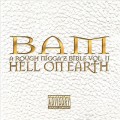 Buy Bam - A Rough Nigga'z Bible Vol. 2. Hell On Earth Mp3 Download