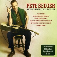 Purchase Pete Seeger - American Industrial Ballads CD2
