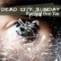 Buy Dead City Sunday - Watching Over You Mp3 Download