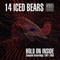 Buy 14 Iced Bears - Hold On Inside Complete Recordings 1991 - 1986 CD1 Mp3 Download
