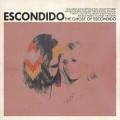 Buy Escondido - The Ghost Of Escondido Mp3 Download