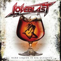 Purchase Loveblast - Hard Liquor In Big Glasses