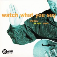 Purchase Andrew "Jr Boy" Jones - Watch What You Say
