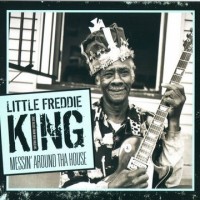 Purchase Little Freddie King - Messin' Round Tha House