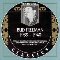 Purchase Bud Freeman - The Chronological Classics: 1939-1940