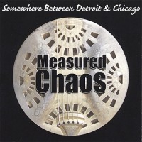 Purchase Measured Chaos - Somewhere Between Detroit & Chicago