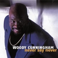 Purchase Woody Cunningham - Never Say Never