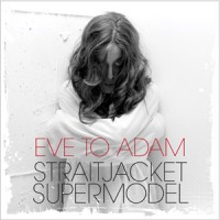 Purchase Eve To Adam - Straitjacket Supermodel (CDS)