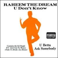 Purchase Raheem The Dream - U Don't Know U Betta Ask Somebody