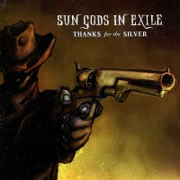Purchase Sun Gods In Exile - Thanks For The Silver