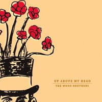 Purchase The Wood Brothers - Up Above My Head (EP)