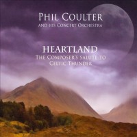 Purchase Phil Coulter - Heartland: The Composer's Salute To Celtic Thunder