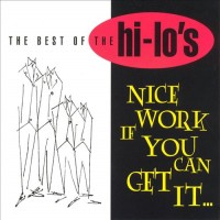 Purchase The Hi-Lo's - Nice Work If You Can Get It...