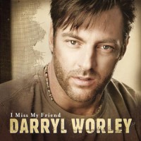 Purchase Darryl Worley - I Miss My Friend