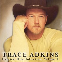 Purchase Trace Adkins - Greatest Hits Collection Vol.1