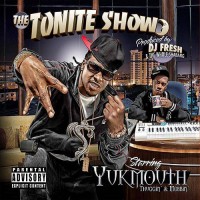 Purchase Yukmouth - The Tonight Show - Thuggin And Mobbin