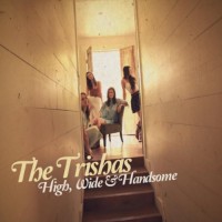 Purchase The Trishas - High, Wide & Handsome