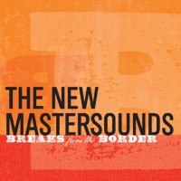 Purchase The New Mastersounds - Breaks From The Border