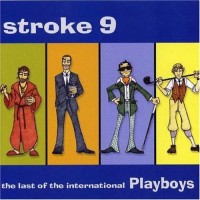 Purchase Stroke 9 - The Last Of The International Playboys