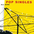 Buy Pop Singles - All Gone Mp3 Download