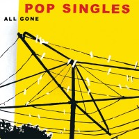 Purchase Pop Singles - All Gone