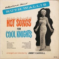 Purchase Ruth Wallis - Hot Songs For Cool Knights (Vinyl)