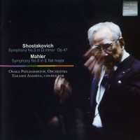 Purchase Takashi Asahina - Shostakovich Sym. No. 5, Mahler Sym. No. 8 (With Osaka Philharmonic Orchestra)