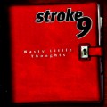 Buy Stroke 9 - Nasty Little Thoughts Mp3 Download
