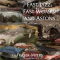 Buy Fraser-Myers Big Band - Fast Jazz, Fast Women And Astons Mp3 Download