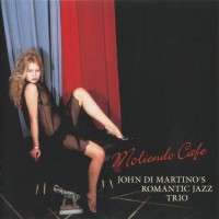 Purchase John Di Martino's Romantic Jazz Trio - Moliendo Cafe
