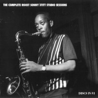 Purchase Sonny Stitt - The Complete Roost Sonny Stitt Studio Sessions CD4