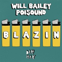 Purchase Will Bailey & Poisound - Blazin (EP)