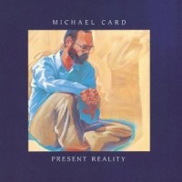 Purchase Michael Card - Present Reality