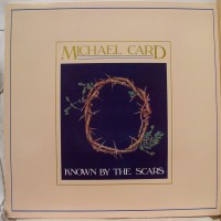 Purchase Michael Card - Known By The Scars (Vinyl)
