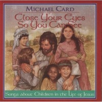 Purchase Michael Card - Close Your Eyes So You Can See