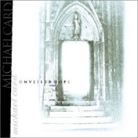 Purchase Michael Card - Unveiled Hope