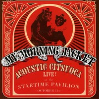 Purchase My Morning Jacket - Acoustic Citsuoca: Live! At The Startime Pavilion (EP)