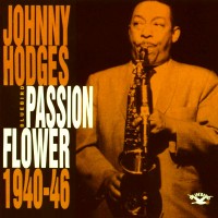 Purchase Johnny Hodges - Passion Flower 1940-46