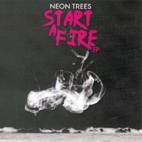 Purchase Neon Trees - Start A Fire (EP)