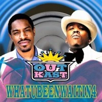 Purchase Outkast - Whatubeenwaitin4