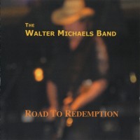 Purchase The Walter Michaels Band - Road To Redemption