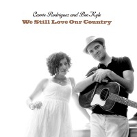 Purchase Carrie Rodriguez & Ben Kyle - We Still Love Our Country