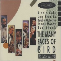Purchase Richie Cole - The Many Faces Of Bird (with Lee Konitz, Bobby McFerrin, James Moody & Bud Shank)