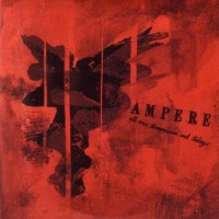 Purchase Ampere - All Our Tomorrows End Today