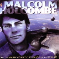 Purchase Malcolm Holcombe - A Far Cry From Here