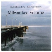 Purchase Paal Nilssen-Love & Ken Vandermark - Milwaukee Volume