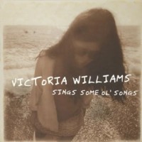 Purchase Victoria Williams - Sings Some Ol' Songs
